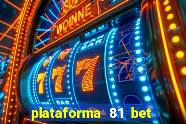 plataforma 81 bet é confiável